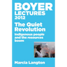 Boyer Lectures 2012 Quiet Revolution