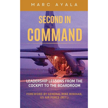 Second in Command: Leadership Lessons from the Cockpit to the Boardroom