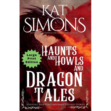Haunts and Howls and Dragon Tales: Large Print Edition