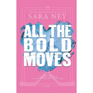 All the Bold Moves: A Hockey Romance