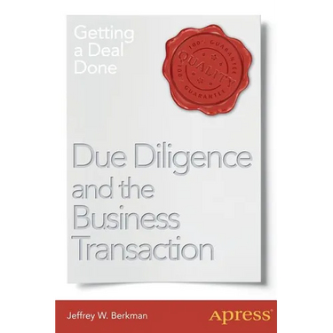 Due Diligence and the Business Transaction: Getting a Deal Done