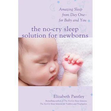 The No-Cry Sleep Solution for Newborns: Amazing Sleep from Day One - For Baby and You