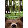 A Walk in the Woods: Rediscovering America on the Appalachian Trail