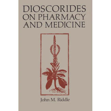 Dioscorides on Pharmacy and Medicine
