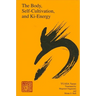 The Body, Self-Cultivation, and Ki-Energy