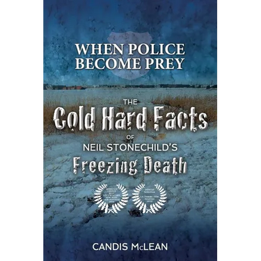 When police become Prey: The Cold, Hard Facts of Neil Stonechild's Freezing Death