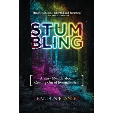 Stumbling: A Sassy Memoir about Coming Out of Evangelicalism