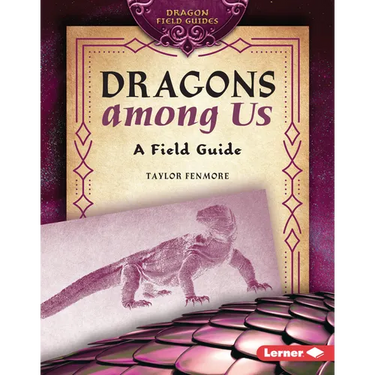 Dragons Among Us: A Field Guide