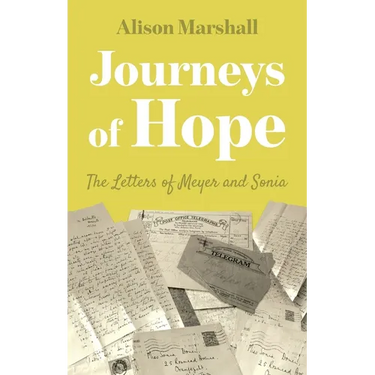 Journeys of Hope: The Letters of Meyer and Sonia
