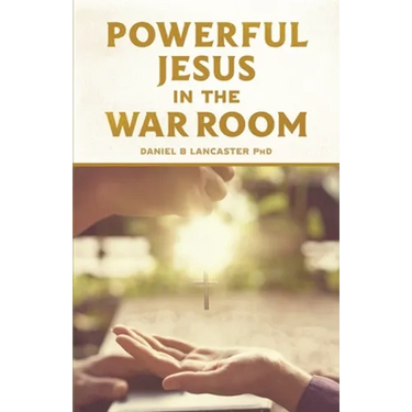 Powerful Jesus in the War Room: Hear Jesus Calling and Change Your Life