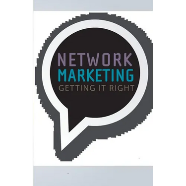 Network Marketing: Getting It Right