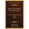 History Of The Sixth New York Cavalry: Army Of The Potomac, 1861-1865 (1908)
