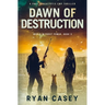 Dawn of Destruction: A Post Apocalyptic EMP Thriller