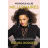 We Should All Be Millionaires: A Woman's Guide to Earning More, Building Wealth, and Gaining Economic Power