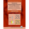 Symmetry Relationships Between Crystal Structures: Applications of Crystallographic Group Theory in Crystal Chemistry