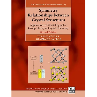 Symmetry Relationships Between Crystal Structures: Applications of Crystallographic Group Theory in Crystal Chemistry