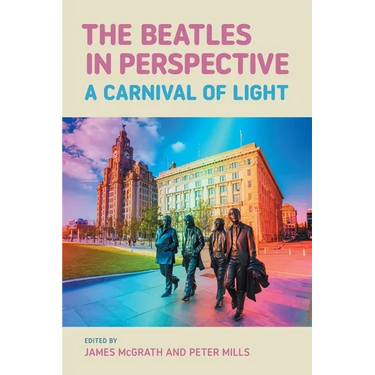 The Beatles in Perspective: A Carnival of Light