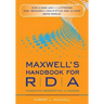 Maxwell's Handbook for RDA: Explaining and Illustrating RDA