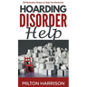 Hoarding Disorder Help: 15 Minimalist Steps to Help You Declutter