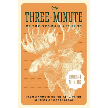 The Three-Minute Outdoorsman Returns: From Mammoth on the Menu to the Benefits of Moose Drool