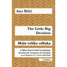 The Little Big Decision / Mala velika odluka: A Mini Novel with Vocabulary Section for Learning Croatian, Beginners A1 = Novice Mid/High, 2. Edition