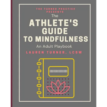 The Athlete's Guide to Mindfulness: An Adult Playbook