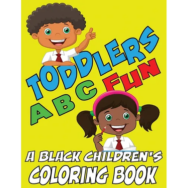 Toddlers ABC Fun - A Black Childrens Coloring Book: Easy and Fun Coloring Learning Pages for Kids, Preschool and Kindergarten Toddlers