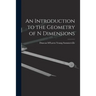 An Introduction to the Geometry of N Dimensions