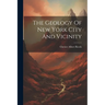 The Geology Of New York City And Vicinity