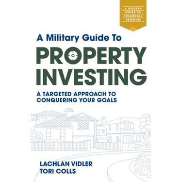 A Military Guide to Property Investing: A Targeted Approach to Conquering Your Goals
