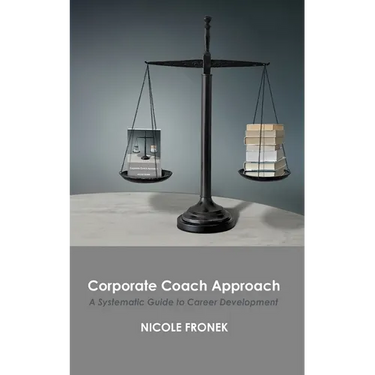 Corporate Coach Approach: A Systematic Guide to Career Development