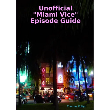 Unofficial "Miami Vice" Episode Guide