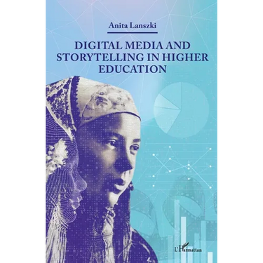 Digital Media and Storytelling in Higher Education