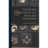 The Secret Societies of All Ages and Countries