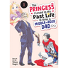 The Princess I Loved in My Past Life Is Now a Middle-Aged Dad Vol. 1