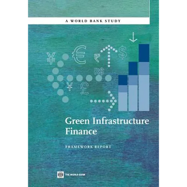 Green Infrastructure Finance: Framework Report