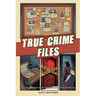 True Crime Files - 24 Chilling True Crime Stories You've Never Heard Of