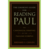 The Church's Guide for Reading Paul: The Canonical Shaping of the Pauline Corpus