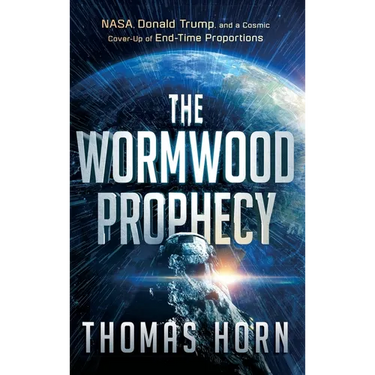 Wormwood Prophecy: NASA, Donald Trump, and a Cosmic Cover-Up of End-Time Proportions