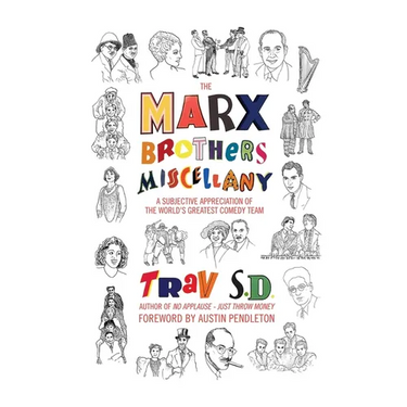 The Marx Brothers Miscellany - A Subjective Appreciation of the World's Greatest Comedy Team (hardback)