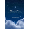 Make a Wish: Stories Written for Real People Where They are the Star