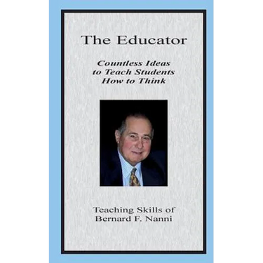 The Educator: Countless Ideas to Teach Students How to Think