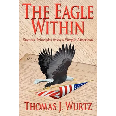 The Eagle Within: Success Principles from a Simple American