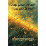 Lay Your Heart on the Wind