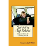 Surviving High School: Help and Advice for Launching into Life