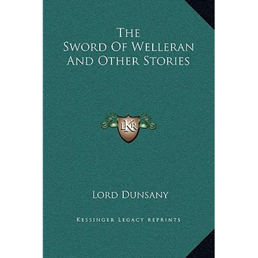 The Sword Of Welleran And Other Stories