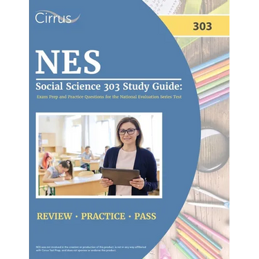 NES Social Science 303 Study Guide: Exam Prep and Practice Questions for the National Evaluation Series Test