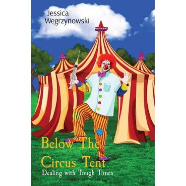 Below The Circus Tent: Dealing with Tough Times