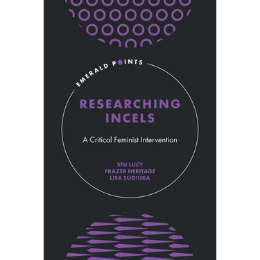 Researching Incels: A Critical Feminist Intervention