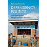 Dependency Politics